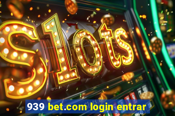 939 bet.com login entrar